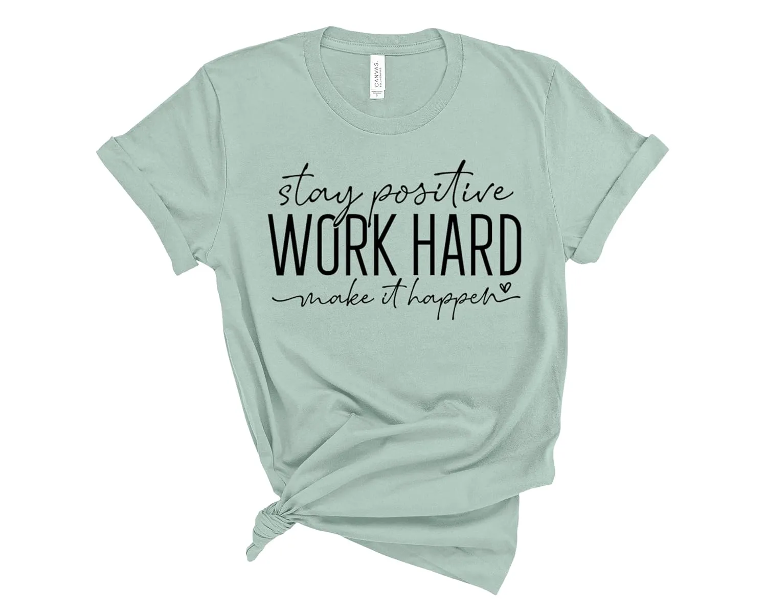 Stay Positive Work Hard Make It Happen Shirt, Motivational Shirt, Inspirational Tshirt, Woman Empowerment Shirt, Positive Quotes Tees